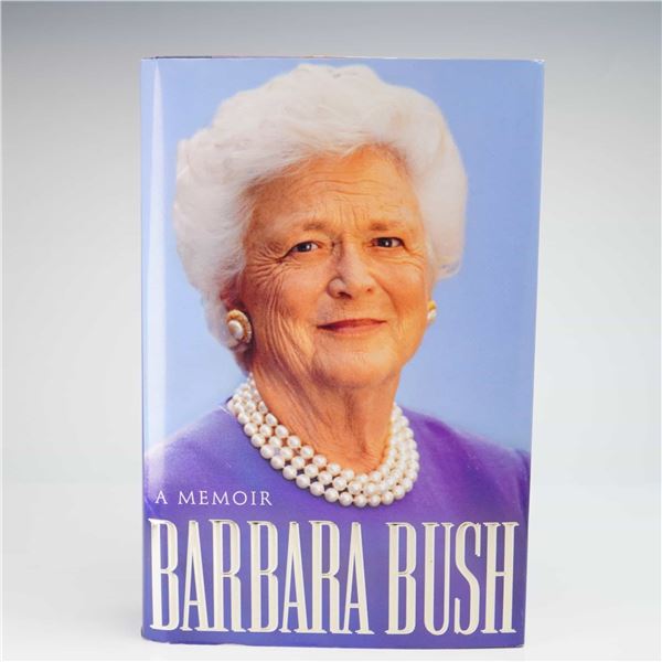Bush, Barbara. Barbara Bush: A Memoir. Lisa Drew Books / Charles Scribner's Sons, 1994. First Editio