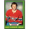 Image 1 : 1973-74 O-PEE-CHEE NHL LARRY ROBINSON (HOF) ROOKIE CARD