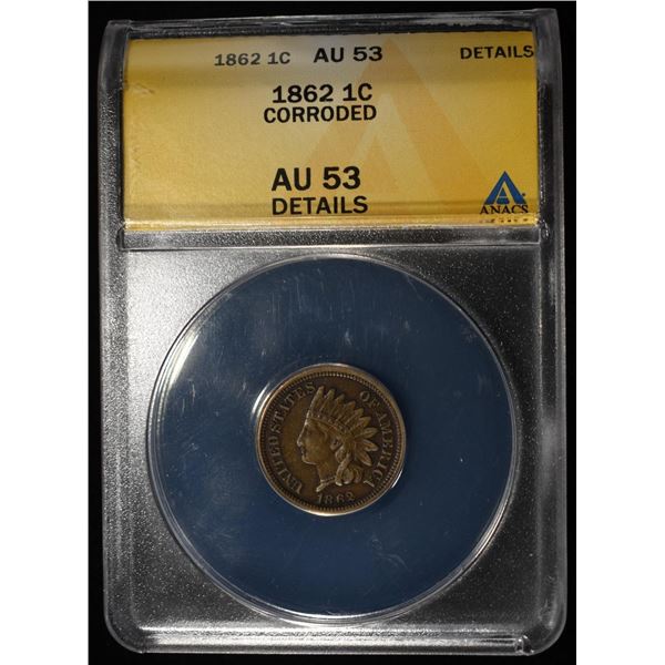 1862 INDIAN CENT ANACS AU53 CORRODED