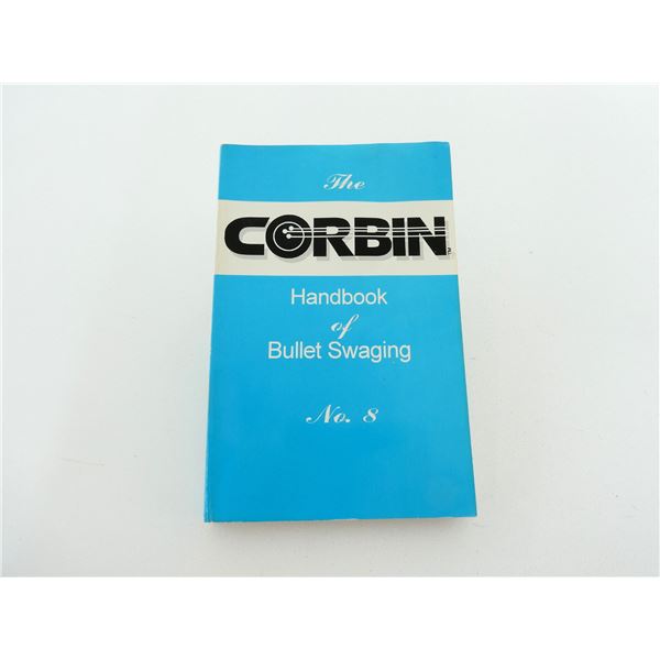 "THE CORBIN HANDBOOK OF BULLET SWAGING NO. 8" BOOK