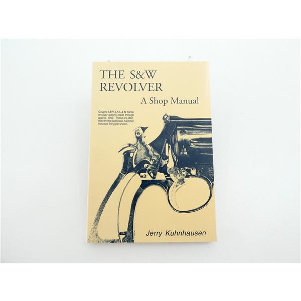 "THE S&W REVOLVER: A SHOP MANUAL"