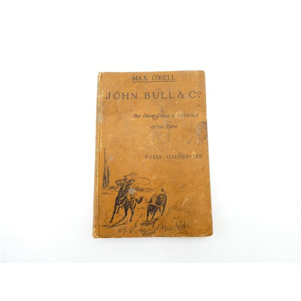 "JOHN BULL & CO.: THE GREAT COLONIAL BRANCHES OF THE FIRM: CANADA, AUSTRALIA, NEW ZEALAND AND SOUTH 