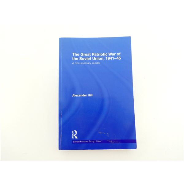 "THE GREAT PATRIOTIC WAR OF THE SOVIET UNION, 1941-45, A DOCUMENTARY READER" BOOK