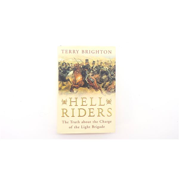"HELL RIDERS, THE TRUTH ABOUT THE CHARGE OF THE LIGHT BRIGADE" BOOK