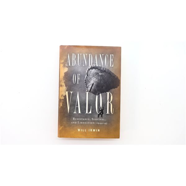 "ABUNDANCE OF VALOR, RESISTANCE, SURVIVAL, AND LIBERATION: 1944-45" BOOK