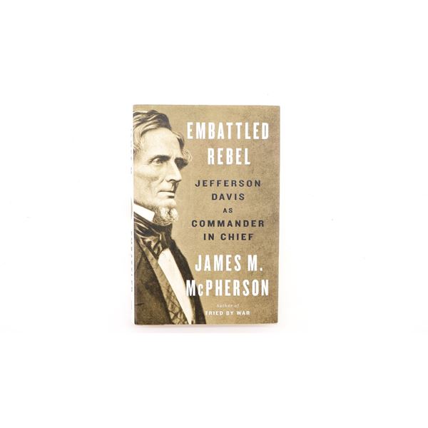 "EMBATTLED REBEL, JEFFERSON DAVIS AS COMMANDER IN CHIEF" BOOK