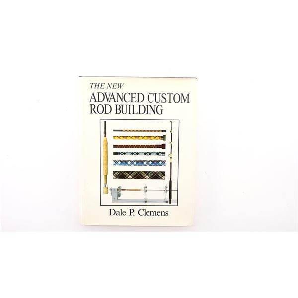 "THE NEW ADVANCED CUSTOM ROD BUILDING" BOOK
