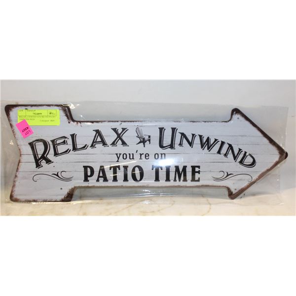 RELAX, UNWIND YOU'RE ON PATIO TIME' TIN SIGN