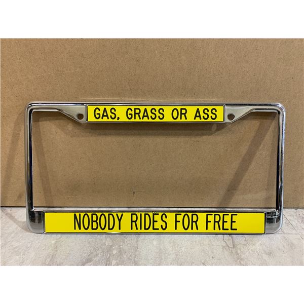 Gas Grass or Ass Nobody Rides for Free License Plate Holder