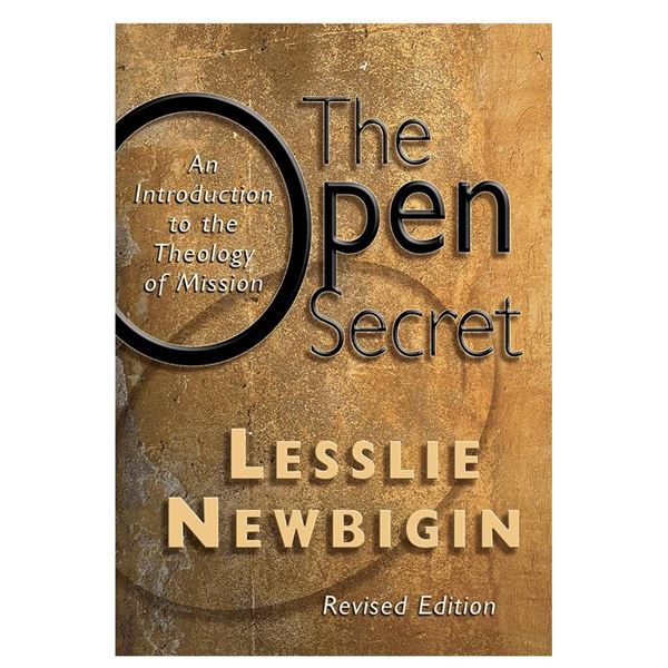 The Open Secret: An Introduction to the Theology of Mission by Lesslie Newbigin