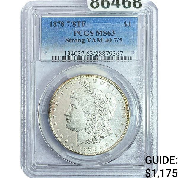 1878 7/8TF Morgan Silver Dollar PCGS MS63 Strong VAM 40
