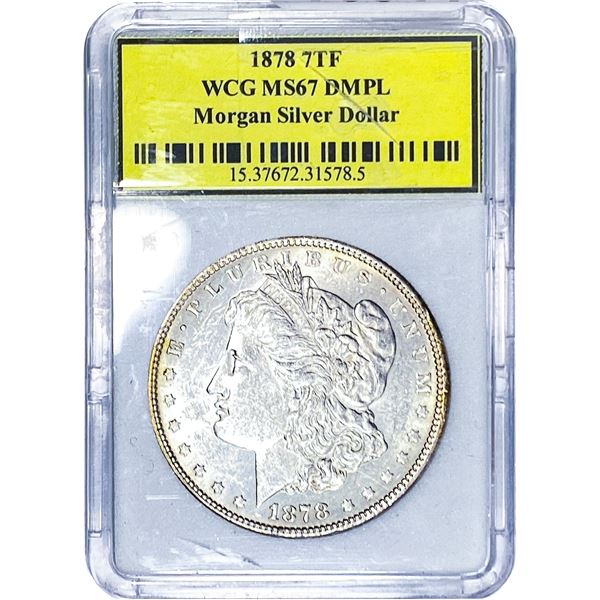 1878 7TF Morgan Silver Dollar WCG MS67 DMPL