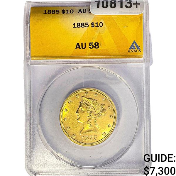 1885 $10 Gold Eagle ANACS AU58