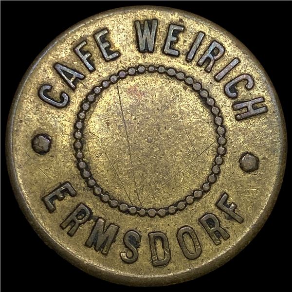 Early-Mid 20th Cent. Ermsdorf Cafe Weirich Token