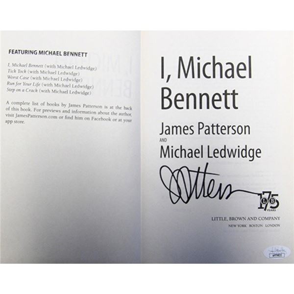 Best Selling Novelist James Patterson Signed I, Michael Bennett 1st Ed Hardcover Book JSA Authentic