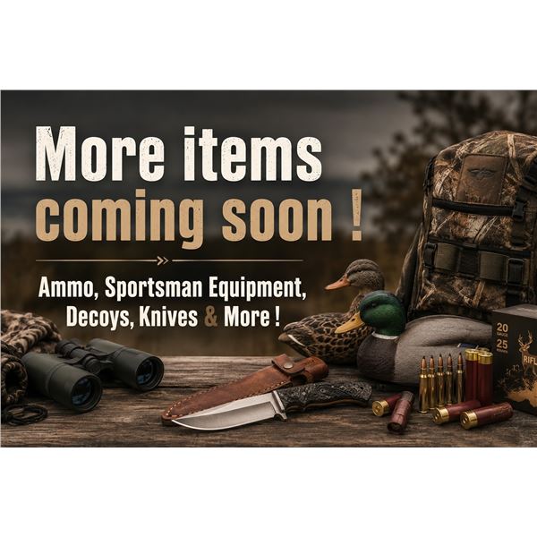 More Guns & Ammo & Sportsman Items Coming Soon ! Keep Watching Catalog for Updates!