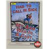 Image 1 : Single Sided Tin Novelty Sign "Had To Call In Sick My Arm Was in a Cast" (16-3/4"H x 12"W)