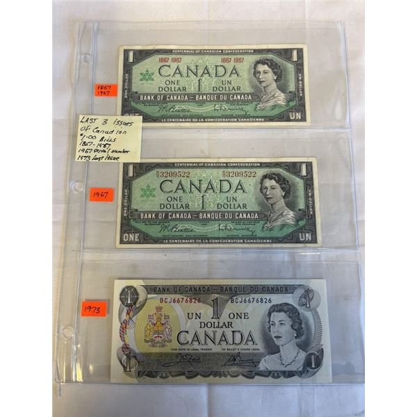 LAST 3 ISSUES OF CANADIAN$1 BILL 1867-1967, 1967 SERIAL NUMBER AND 1973 LAST ISSUE OF $1 BILL