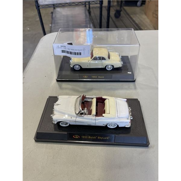 2 MODEL CARS - 1953  NASH AND BUICK SKY LARK