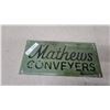 Image 1 : Mathews Conveyers Vintage Green Metal Embissef Advertising Sign8 x 17"