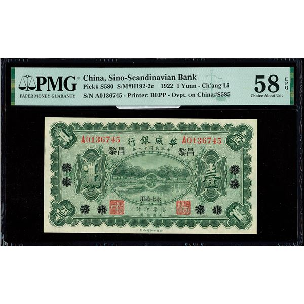 China, 1922 1 Yuan - Ch'ang Li, Sino-Scandinavian Bank, S/M#H192-2c, PMG 58 Choice About Unc EPQ (Pi