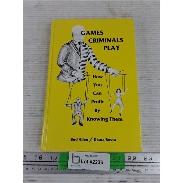 Games Criminals Play Book by Bud Allen/Diana Bosta