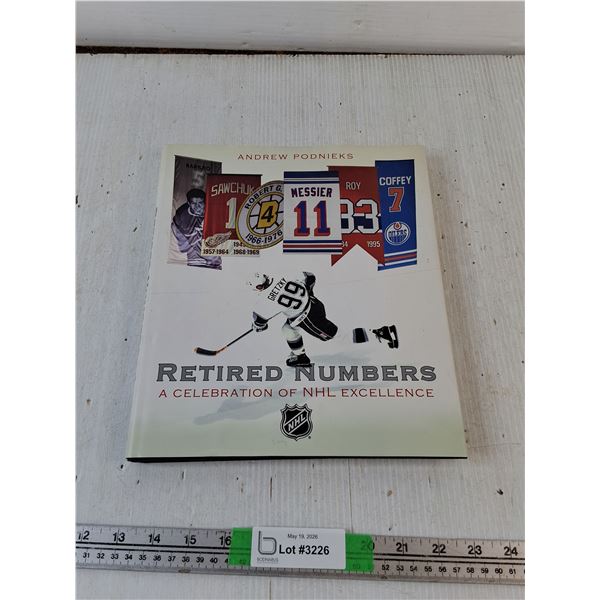 Retired Numbers: A Celebration of NHL Excellence by Andrew Podnieks