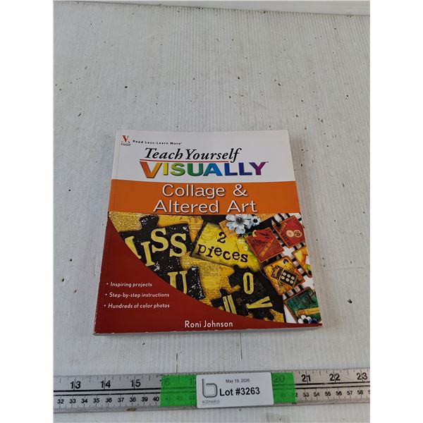 Teach Yourself Visually: Collage & Altered Art