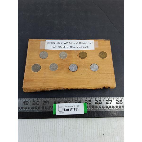 Wood Board Piece of WW2 Aircraft Hanger from RCAF #33 EFTS, Caronport, Sask. w/8 War Years Nickels