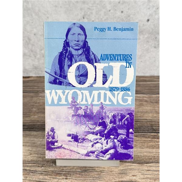 Adventures in Old Wyoming 1879 to 1884