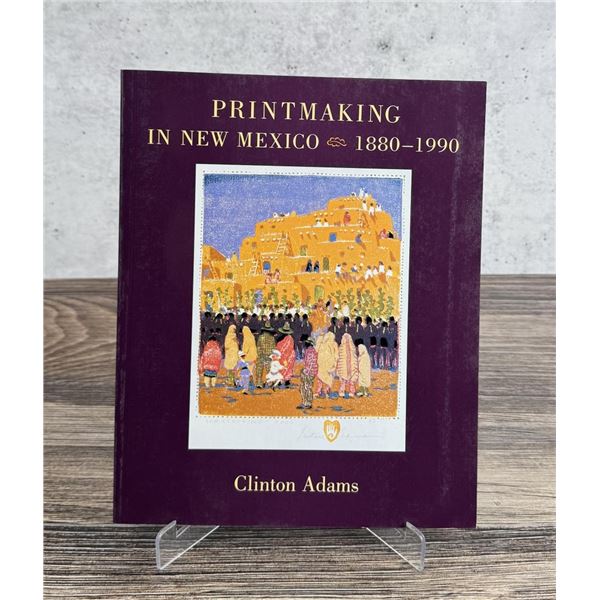 Printmaking in New Mexico 1880 1990