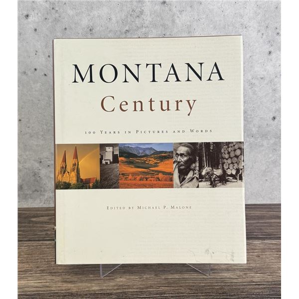 Montana Century 100 Years in Pictures and Words