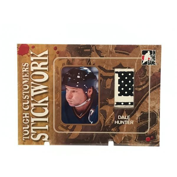 2005 IN THE GAME NO.SWDH DALE HUNTER TOUGH CUSTOMERS STICKWORK