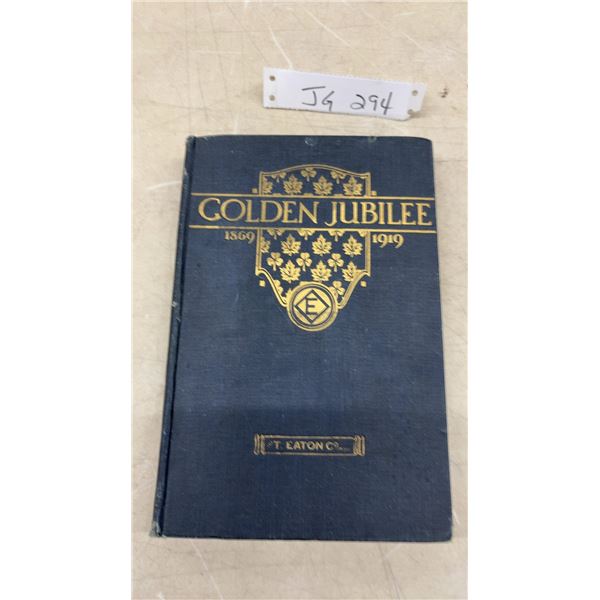 Golden Jubilee 1869-1919 T. Eaton Co. Fiftieth Anniversary Commemorative Book