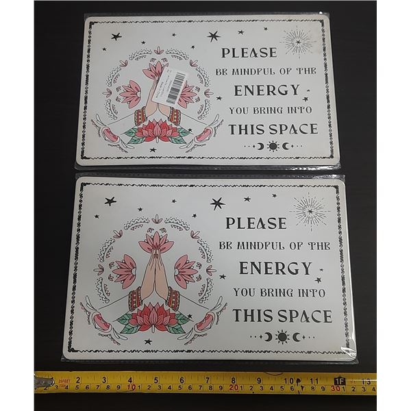 (2) "Please Be Mindful of the Energy You Bring Into This Space" Tin Sign. (New)