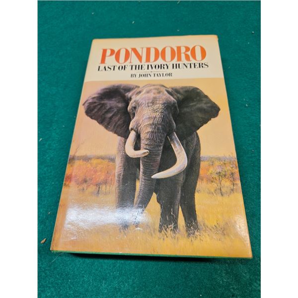 Pondoro - The Last of the Ivory Hunters by John Taylor