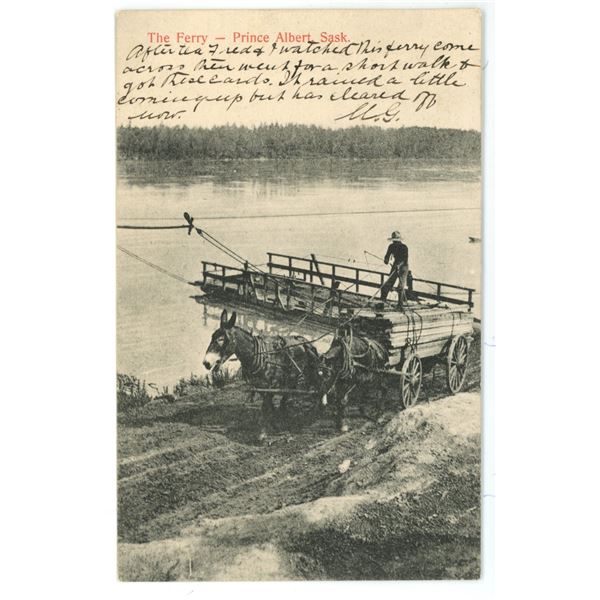 1907 Post Card – “The Ferry – Prince Albert, Sask.”  Posted.