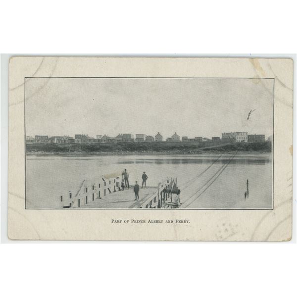 1903 Post Card – “Part of Prince Albert and Ferry”.  District of Sask. NW