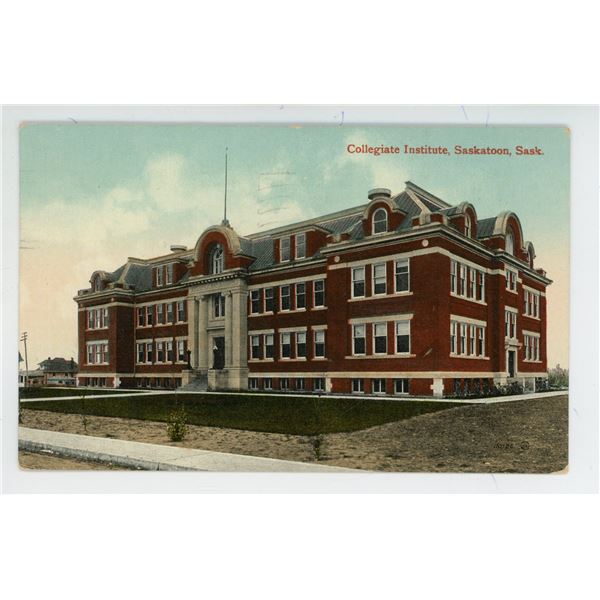 1917 Post Card – “Collegiate Institute, Saskatoon, Sask.”  (Nutana Colleg