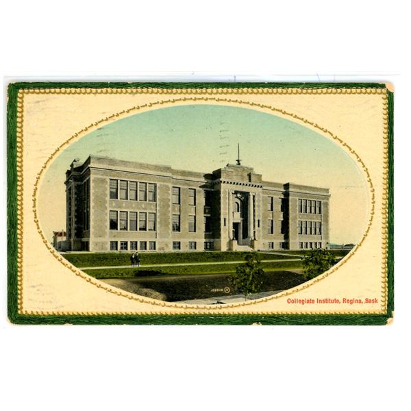 1913 Post Card – “Collegiate Institute, Regina, Sask”