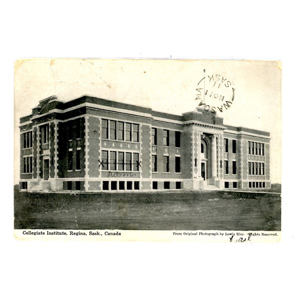 1911 Post Card – “Collegiate Institute, Regina, Sask., Canada.”  Posted.