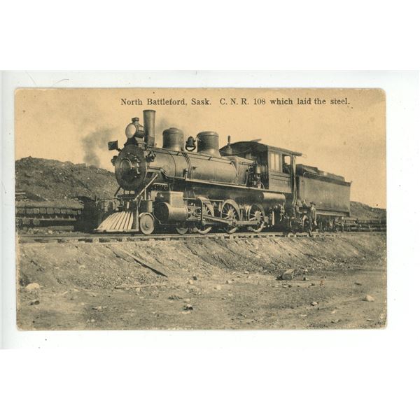 Vintage Post Card – “North Battleford, Sask.  C.N.R. 108 which laid the steel.[x=#