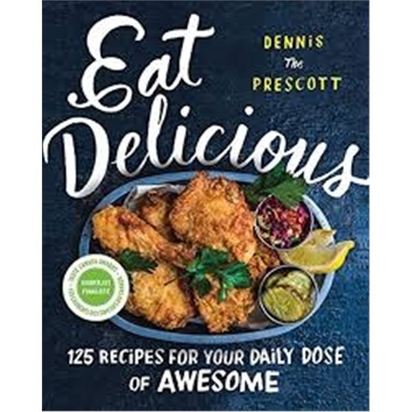NEW EAT DELICIOUS 125 RECIPES BY DENNIS PRESCOTT