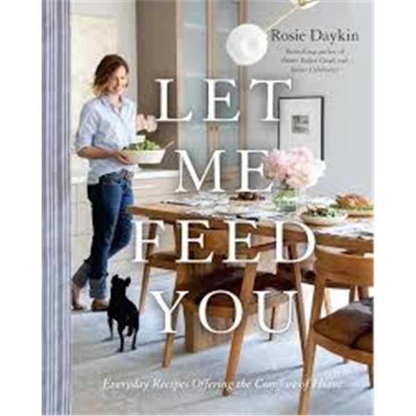 NEW LET ME FEED YOU EVERY DAY RECIPES BY ROSIE