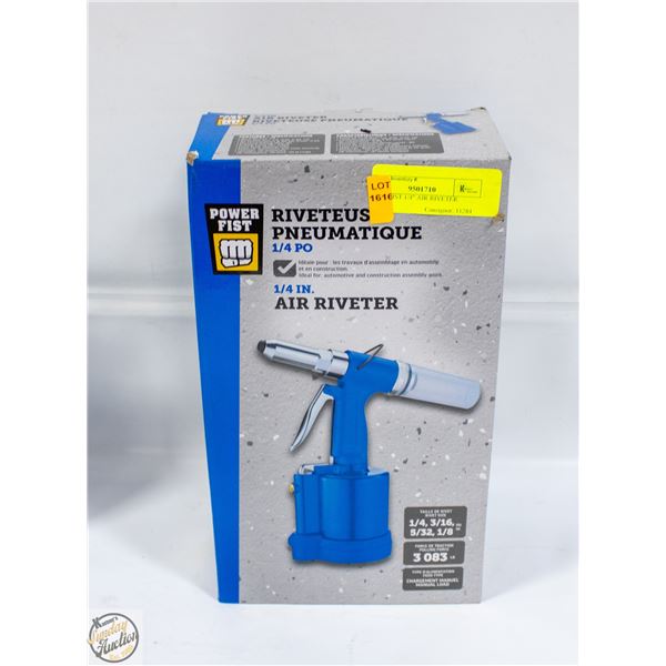 POWERFIST 1/4" AIR RIVETER