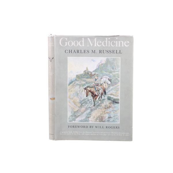 "Good Medicine" Charles M. Russell 1st Ed. 1929