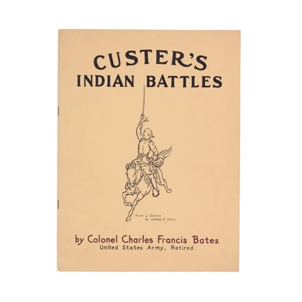 1st Ed. "Custer's Indian Battles", Col. C.F. Bates