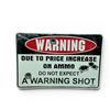 Image 1 : 'Warning Shot' Tin Sign, 12" X 8", New