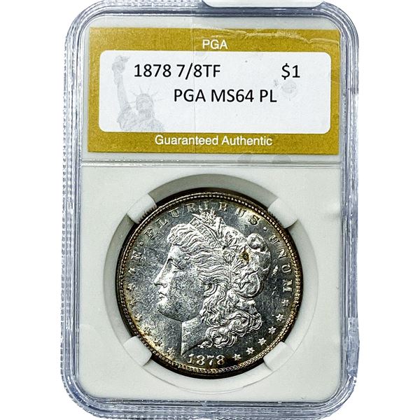 1878 7/8TF Morgan Silver Dollar PGA MS64 PL
