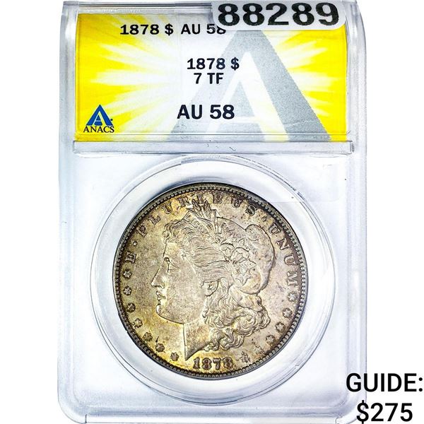 1878 7TF Morgan Silver Dollar ANACS AU58